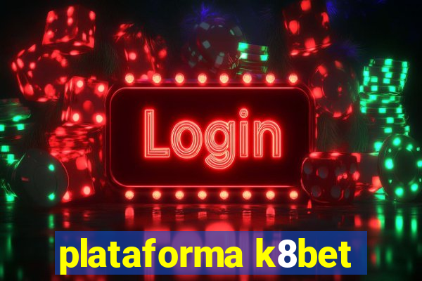 plataforma k8bet